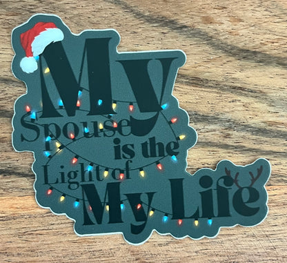 My Spouse Is The Light 2.99"x2.75" "Sticker"